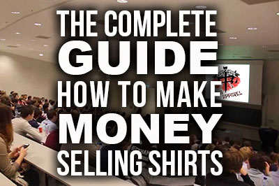 Complete Guide To Making Money Online Selling Shirts