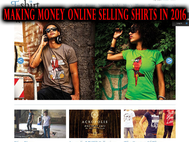 Make Money Online Selling Shirts In 2016